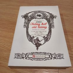 Tuồng Hát Cải Lương: Khảo và Luận - Nguyễn Phúc An