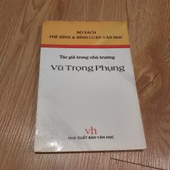 Tác Giả Trong Nhà Trường: Vũ Trọng Phụng - NXB Văn Học