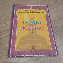Tôn Giáo & Lịch Sử Văn Minh Nhân Loại: Hồi Giáo - Nguyễn Đức, Thế Trường, Lê Yên