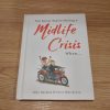 You Know You're Having A Midlife Crisis When... - Mike Haskins, Clive Whichelow
