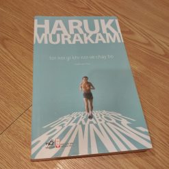 Tôi Nói Gì Khi Nói Về Chạy Bộ - Haruki Murakami