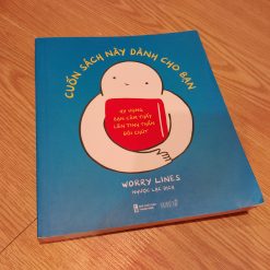 Cuốn Sách Này Dành Cho Bạn, Hy Vọng Bạn Cảm Thấy Lên Tinh Thần Đôi Chút - Worry Lines