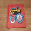 How To Survive 60 - Mike Haskins , Clive Whichelow