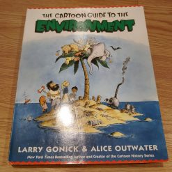 The Cartoon Guide To The Environment - Larry Gonick, Alice Outwater