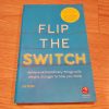 Flip The Switch: Achieve Extraordinary Things With Simple Changes To How You Think - JEZ. ROSE