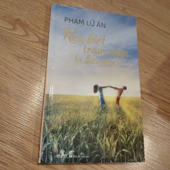 Nếu Biết Trăm Năm Là Hữu Hạn - Phạm Lữ Ân (2)