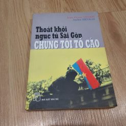 Thoát Khỏi Ngục Tù Sài Gòn, Chúng Tôi Tố Cáo - Jean Pierre Debbis