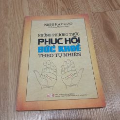 Những Phương Thức Phục Hồi Sức Khỏe Theo Tự Nhiên - Nishi Katsuzo