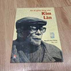 Ẩn Sĩ Giữa Làng Văn: Kim Lân - Nguyễn Huy Thắng