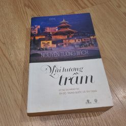 Mùi Hương Trầm (Ký Sự Du Hành Tại Ấn Độ, Trung Quốc Và Tây Tạng) - Nguyễn Tường Bách