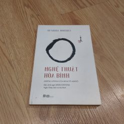 Nghệ Thuật Hòa Bình - Ueshiba Morihei