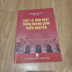 Luật Lệ Sinh Hoạt Trong Hoàng Cung Triều Nguyễn - Nguyễn Duy Từ