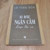Ai Đâu Ngăn Cấm Được Lời Ca - Lê Vĩnh Hòa