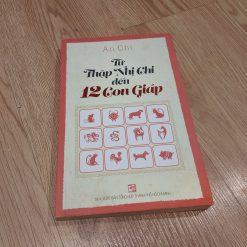 Từ Thập Nhị Chi Đến 12 Con Giáp - An Chi