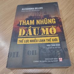 Tham Nhũng Dầu Mỏ (Thế Lực Nhiễu Loạn Thế Giới) - Alexandra Gillies