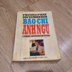 Phương Pháp Đọc Và Phiên Dịch Báo Chí Anh Ngữ - Ninh Hùng, Đỗ Khánh Dũng Và Một Nhóm Giảng Viên Báo Chí Anh Ngữ Cộng Tác