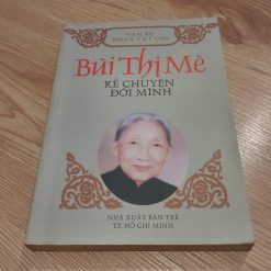 Nam Bộ Nhân Vật Chí: Bùi Thị Mè Kể Chuyện Đời Mình