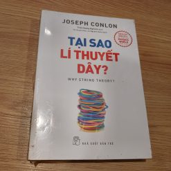 Tại Sao Lí Thuyết Dây? - Joseph Conlon