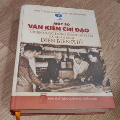 Một Số Văn Kiện Chỉ Đạo: Chiến Cuộc Đông Xuân 1953-1954 Và Chiến Dịch Điện Biên Phủ - Đảng Ủy Quân Sự Trung Ương-Bộ Quốc Phòng