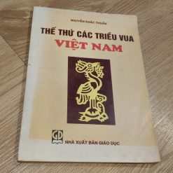 Các Thế Thứ Các Triều Vua Việt Nam - Nguyễn Khắc Thuần