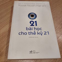 21 Bài Học Cho Thế Kỷ 21 - Yuval Noah Harari