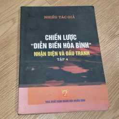 Chiến Lược "Diễn Biến Hòa Bình" Nhận Diện Và Đấu Tranh (Tập 4) - Nhiều Tác Giả