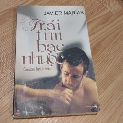 Trái Tim Bạc Nhược - Javier Marias