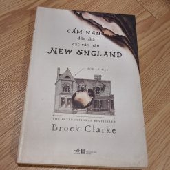 Cẩm Nang Đốt Nhà Các Văn Hào New England - Brock Clarke