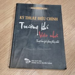 Kỹ Thuật Điều Chỉnh Trường Khí Vào Nhà - GS Nguyễn Tiến Đích