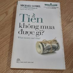 Tiền Không Mua Được Gì - Michael Sandel