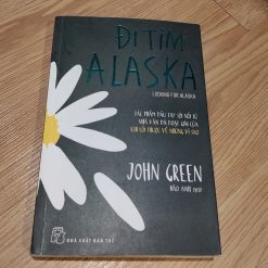 Đi Tìm Alaska - John Green