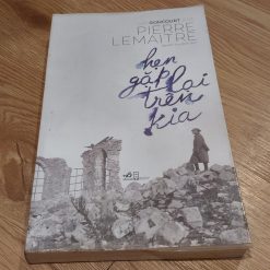 Hẹn Gặp Lại Ở Trên Kia - Pierre Lemaitre