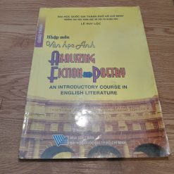 Nhập Môn Văn Học Anh-Analyzing Fiction and Poetry : An introductory course in English literature - Lê Huy Lộc