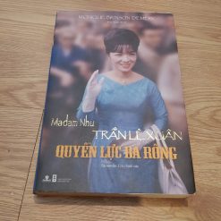 Madam Nhu Trần Lệ Xuân-Quyền Lực Bà Rồng - Monique Brinson Demery