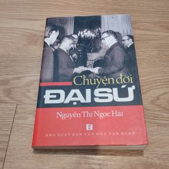 Chuyện Đời Đại Sứ - Nguyễn Thị Ngọc Hải