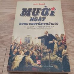 Mười Ngày Rung Chuyển Thế Giới - John Reed