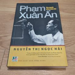 Phạm Xuân Ẩn: Tên Người Như Cuộc Đời - Nguyễn Ngọc Hải