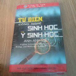 Từ Điển Công Nghệ Sinh Học Và Y Sinh Học - Châu Văn Trung và nhóm cộng tác