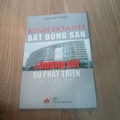 Kinh Doanh Bất Động Sản & Hướng Tới Sự Phát Triển Bền Vững - Đặng Đức Thành