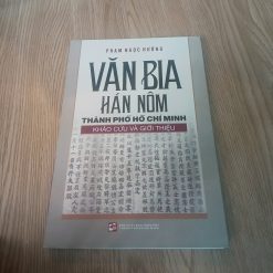 Văn Bia Hán Nôm Thành Phố Hồ Chí Minh-Khảo Cứu Và Giới Thiệu - Phạm Ngọc Hường