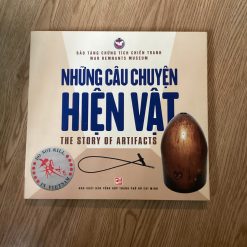 Những Câu Chuyện Hiện Vật - Bảo Tàng Chứng Tích Chiến Tranh