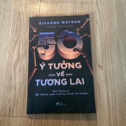 50 Ý Tưởng Về Tương Lai - Richard Watson