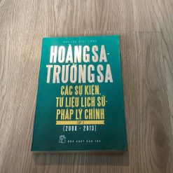 Hoàng Sa Trường Sa Các Sự Kiện, Tư Liệu Lịch Sử - Pháp Lý Chính (Tập 2) (2000-2013) - Nguyễn Việt Long