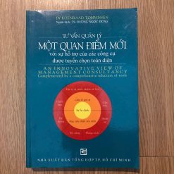 Tư Vấn Quản Lý-Một Quan Điểm Mới (Với Sự Hỗ Trợ Của Các Công Cụ Được Tuyển Chọn Toàn Diện) - Dr. Koenraad Tommissen