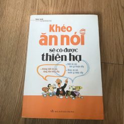 Khéo Ăn Nói Sẽ Có Được Thiên Hạ - Trác Nhã