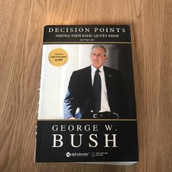 Những Thời Khắc Quyết Định - George W. Bush