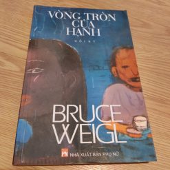 Vòng Tròn Của Hạnh (Hồi Ký) - Bruce Weigl