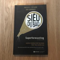 Siêu Dự Báo - Philip E.Tetlock, Dan Gardner