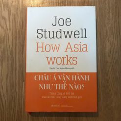 Châu Á Vận Hành Như Thế Nào? - Joe Studwell