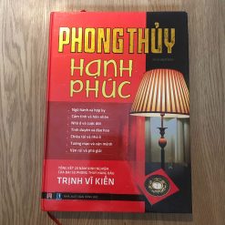 Phong Thủy Hạnh Phúc - Trịnh Vĩ Kiến